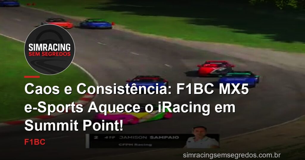 Caos e Consistência: F1BC MX5 e-Sports Aquece o iRacing em Summit Point!