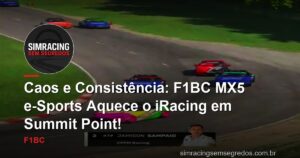 Caos e Consistência: F1BC MX5 e-Sports Aquece o iRacing em Summit Point!