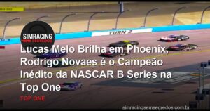 Lucas Melo Brilha em Phoenix, Rodrigo Novaes é o Campeão Inédito da NASCAR B Series na Top One