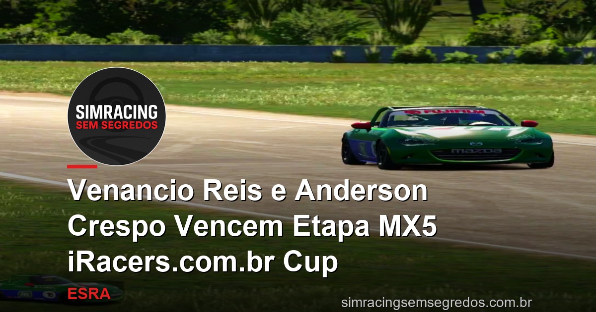 Venancio Reis e Anderson Crespo Vencem Etapa MX5 iRacers.com.br Cup