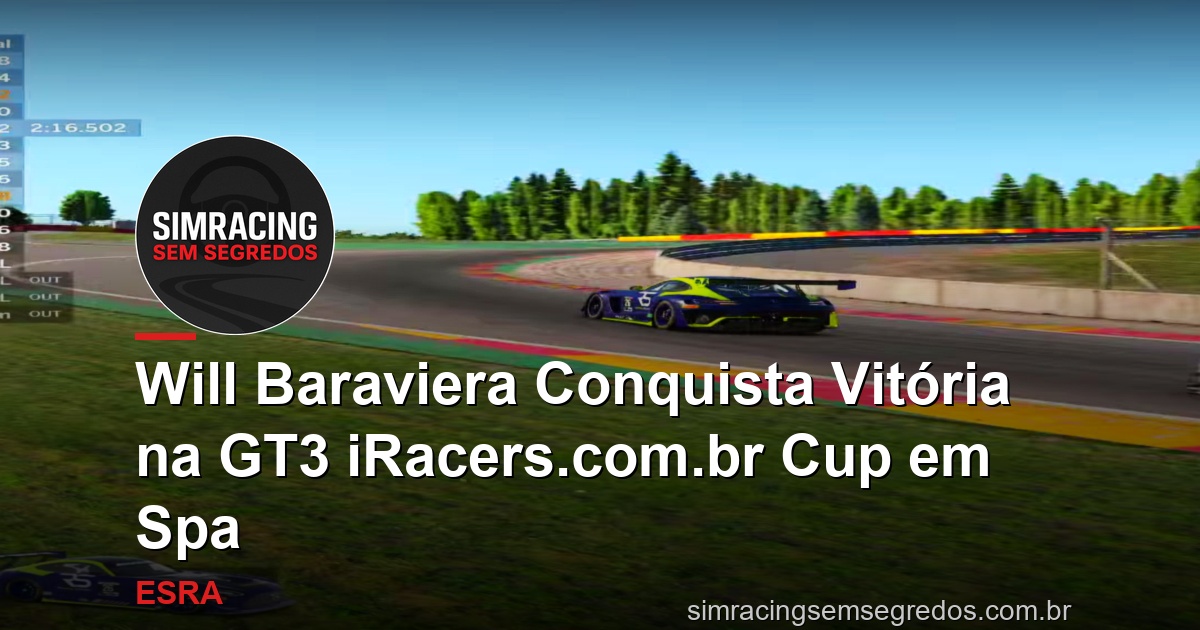 Will Baraviera Conquista Vitória na GT3 iRacers.com.br Cup em Spa