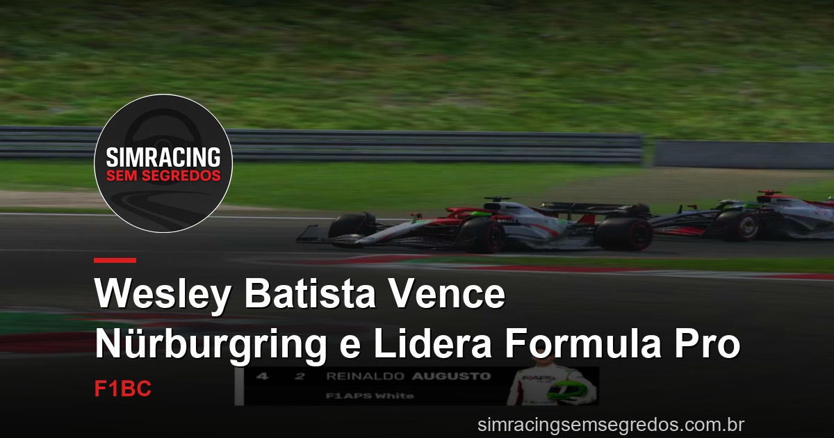 Wesley Batista Vence Nürburgring e Lidera Formula Pro