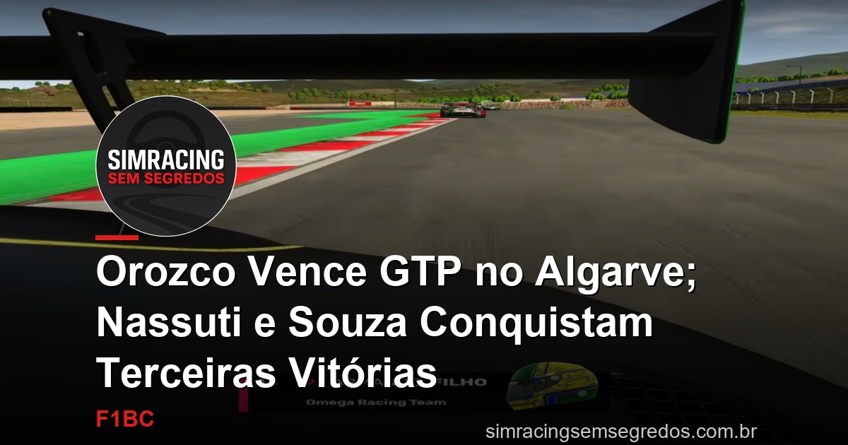 Orozco Vence GTP no Algarve; Nassuti e Souza Conquistam Terceiras Vitórias