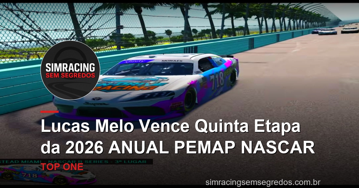 Lucas Melo Vence Quinta Etapa da 2026 ANUAL PEMAP NASCAR