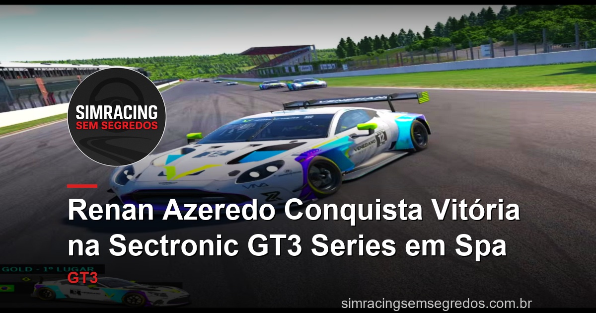 Renan Azeredo Conquista Vitória na Sectronic GT3 Series em Spa