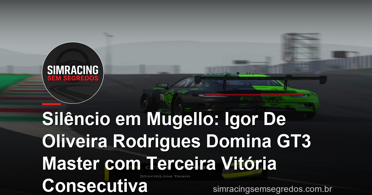 Silêncio em Mugello: Igor De Oliveira Rodrigues Domina GT3 Master com Terceira Vitória Consecutiva
