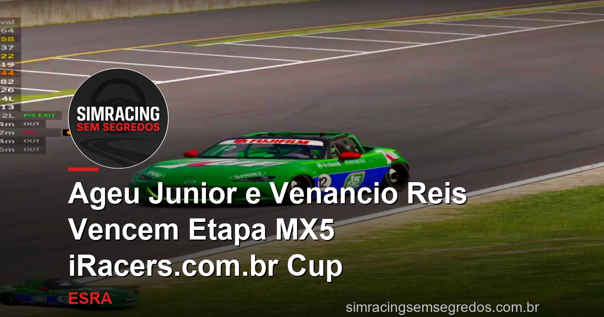 Ageu Junior e Venancio Reis Vencem Etapa MX5 iRacers.com.br Cup