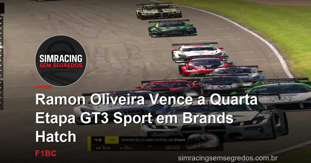Ramon Oliveira Vence a Quarta Etapa GT3 Sport em Brands Hatch