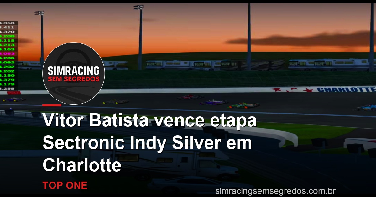 Vitor Batista vence etapa Sectronic Indy Silver em Charlotte