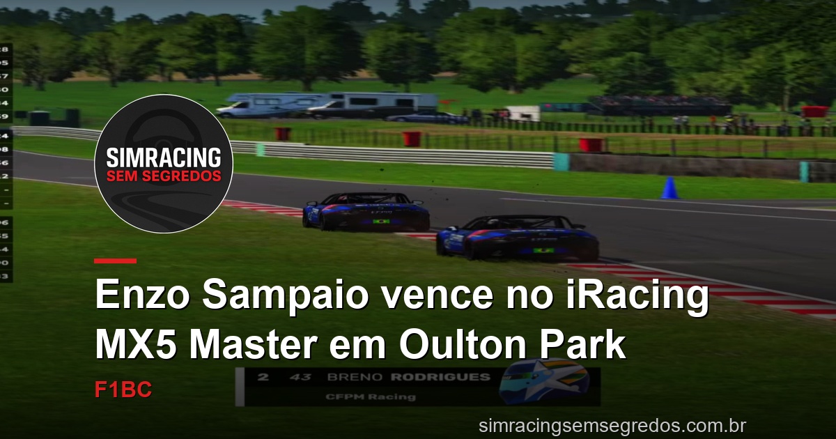 Enzo Sampaio vence no iRacing MX5 Master em Oulton Park