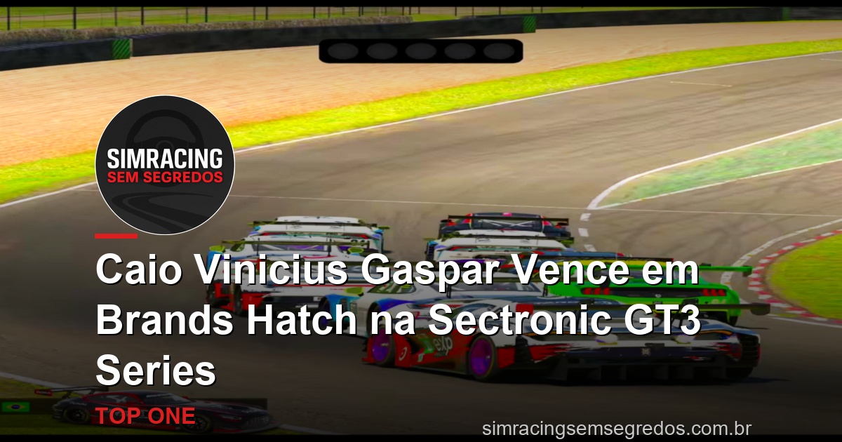 Caio Vinicius Gaspar Vence em Brands Hatch na Sectronic GT3 Series