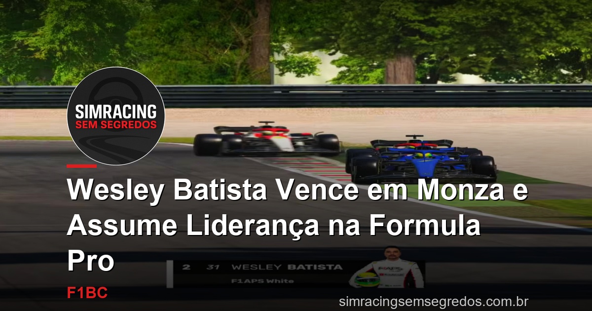 Wesley Batista Vence em Monza e Assume Liderança na Formula Pro