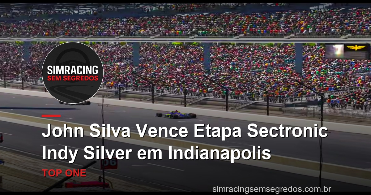 John Silva Vence Etapa Sectronic Indy Silver em Indianapolis