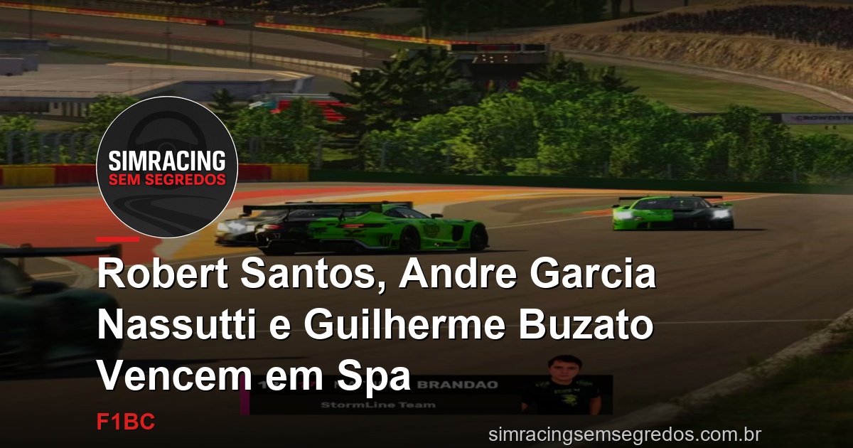 Robert Santos, Andre Garcia Nassutti e Guilherme Buzato Vencem em Spa