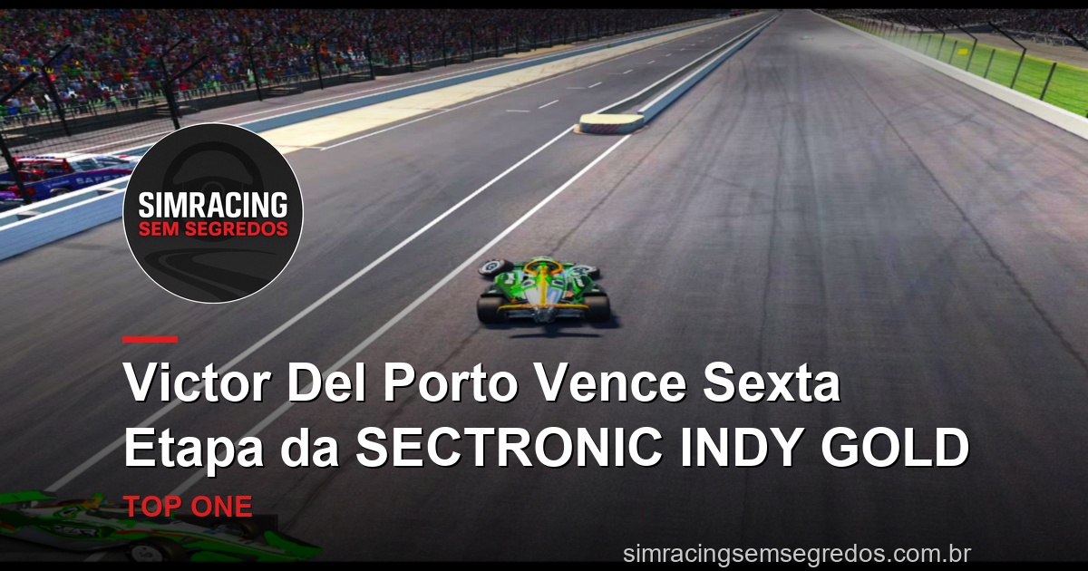 Victor Del Porto Vence Sexta Etapa da SECTRONIC INDY GOLD