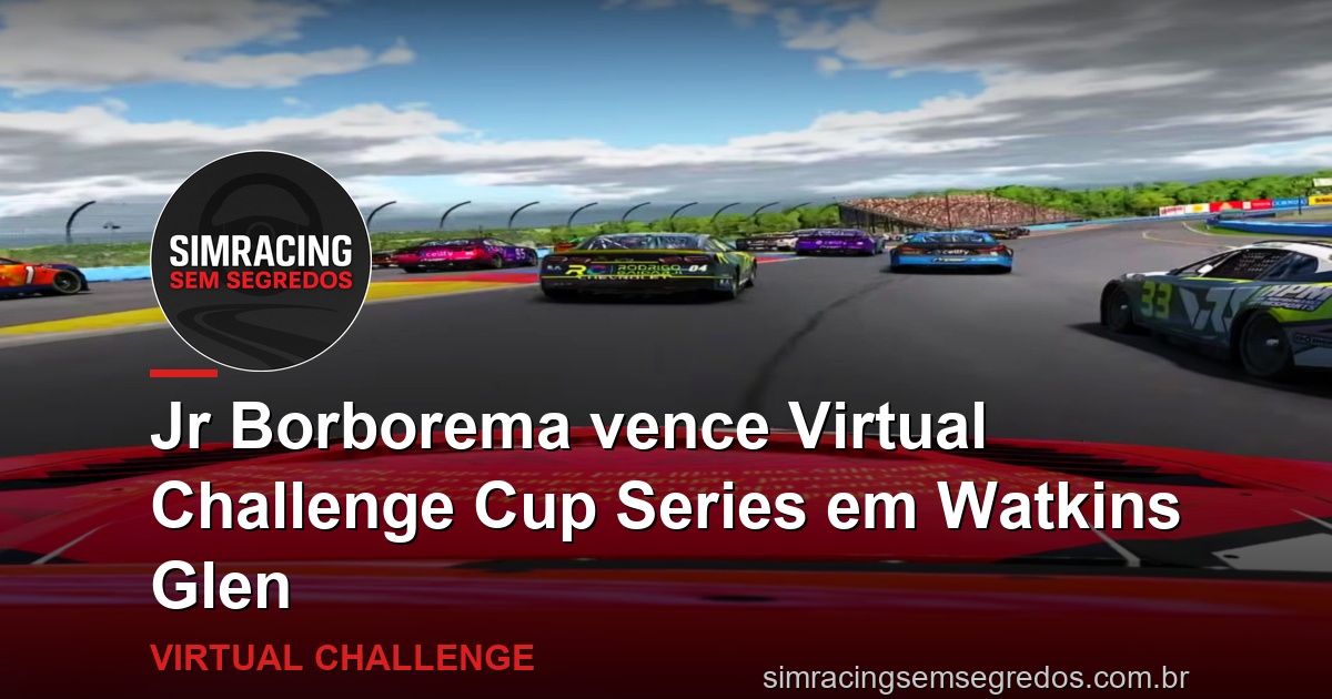 Jr Borborema vence Virtual Challenge Cup Series em Watkins Glen
