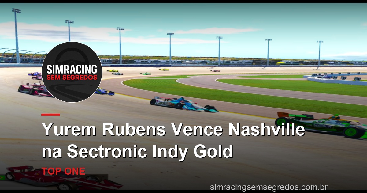 Yurem Rubens Vence Nashville na Sectronic Indy Gold