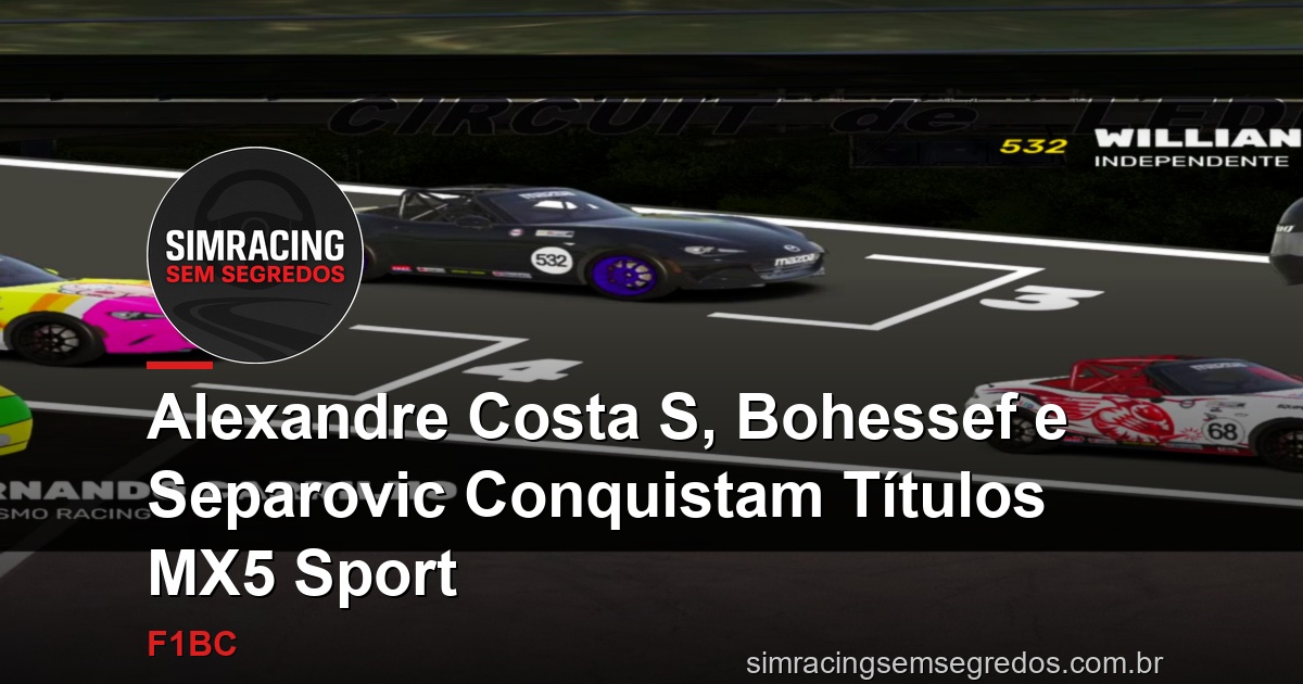 Alexandre Costa S, Bohessef e Separovic Conquistam Títulos MX5 Sport