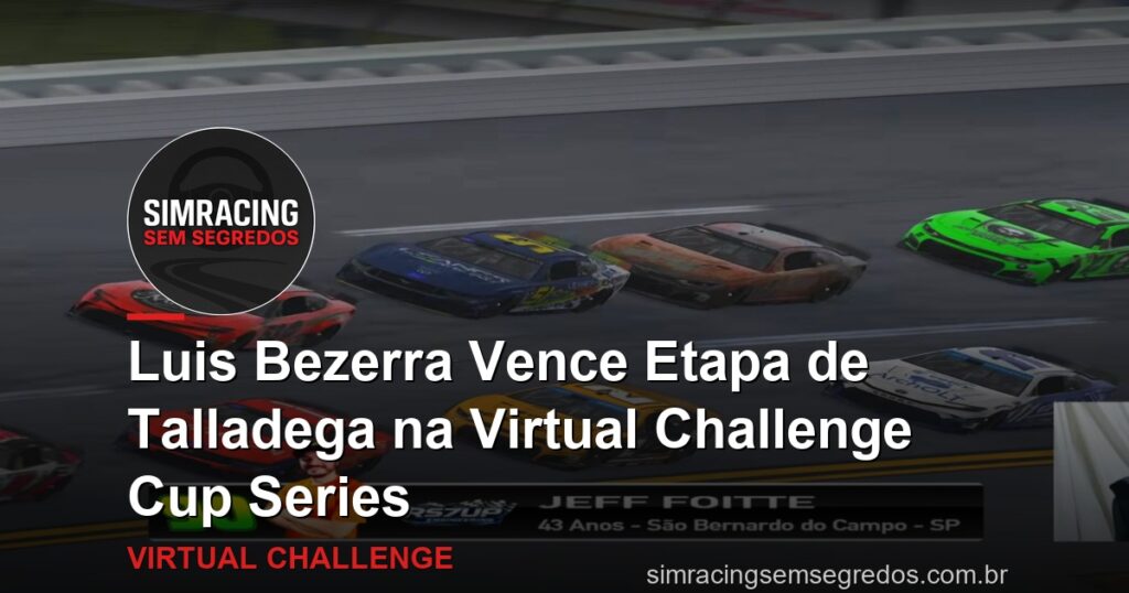 Luis Bezerra Vence Etapa de Talladega na Virtual Challenge Cup Series