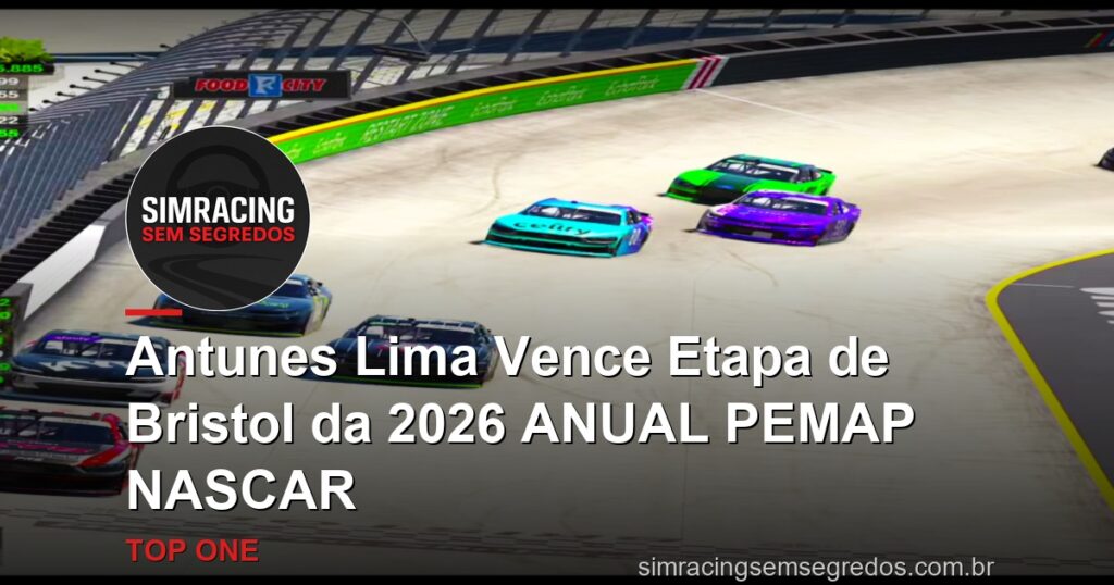 Antunes Lima Vence Etapa de Bristol da 2026 ANUAL PEMAP NASCAR