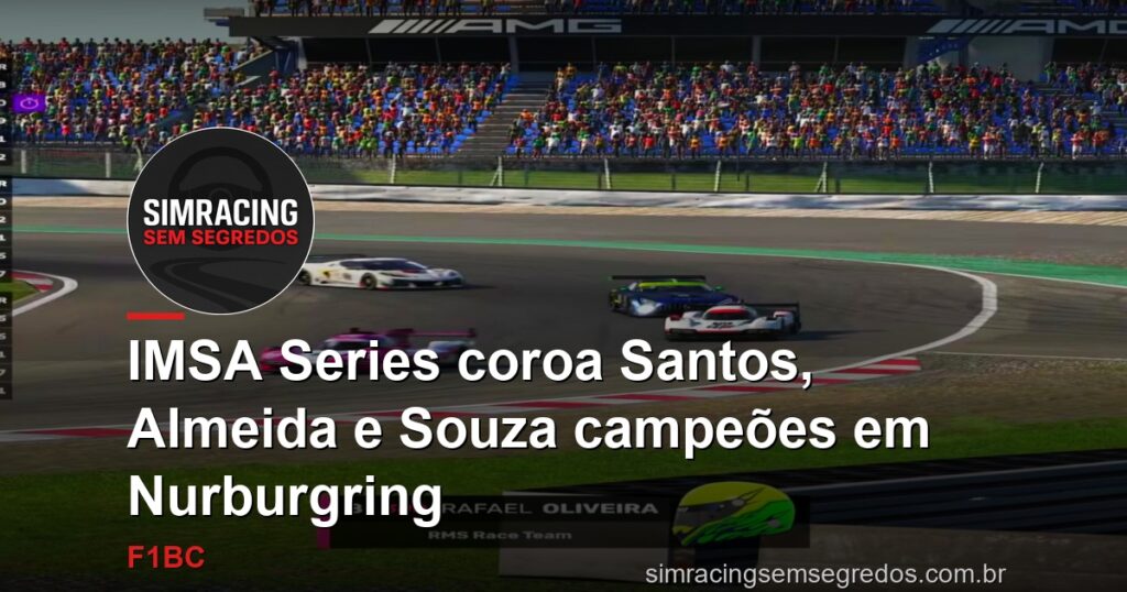 IMSA Series coroa Santos, Almeida e Souza campeões em Nurburgring