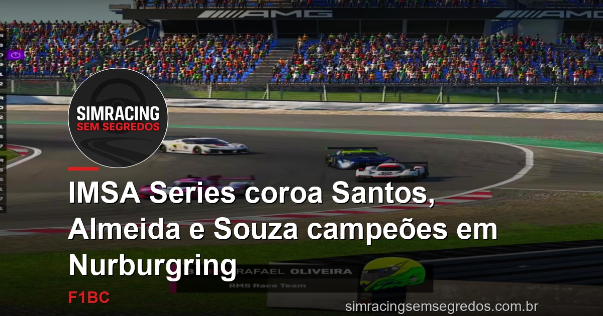 IMSA Series coroa Santos, Almeida e Souza campeões em Nurburgring