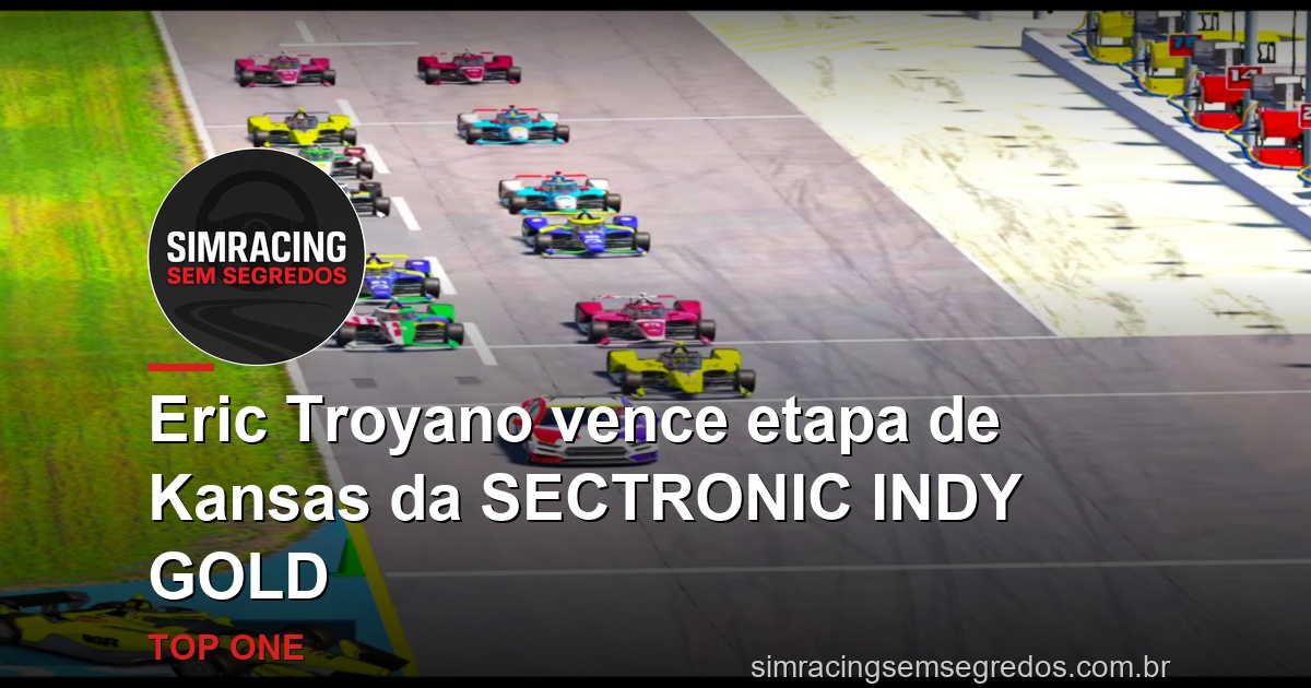 Eric Troyano vence etapa de Kansas da SECTRONIC INDY GOLD