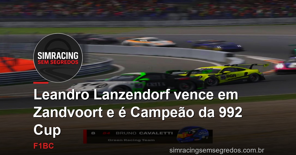 Leandro Lanzendorf vence em Zandvoort e é Campeão da 992 Cup