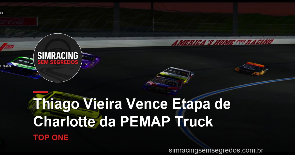 Thiago Vieira Vence Etapa de Charlotte da PEMAP Truck