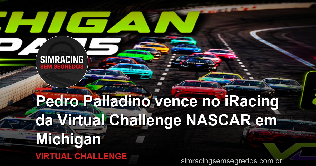 Pedro Palladino vence no iRacing da Virtual Challenge NASCAR em Michigan