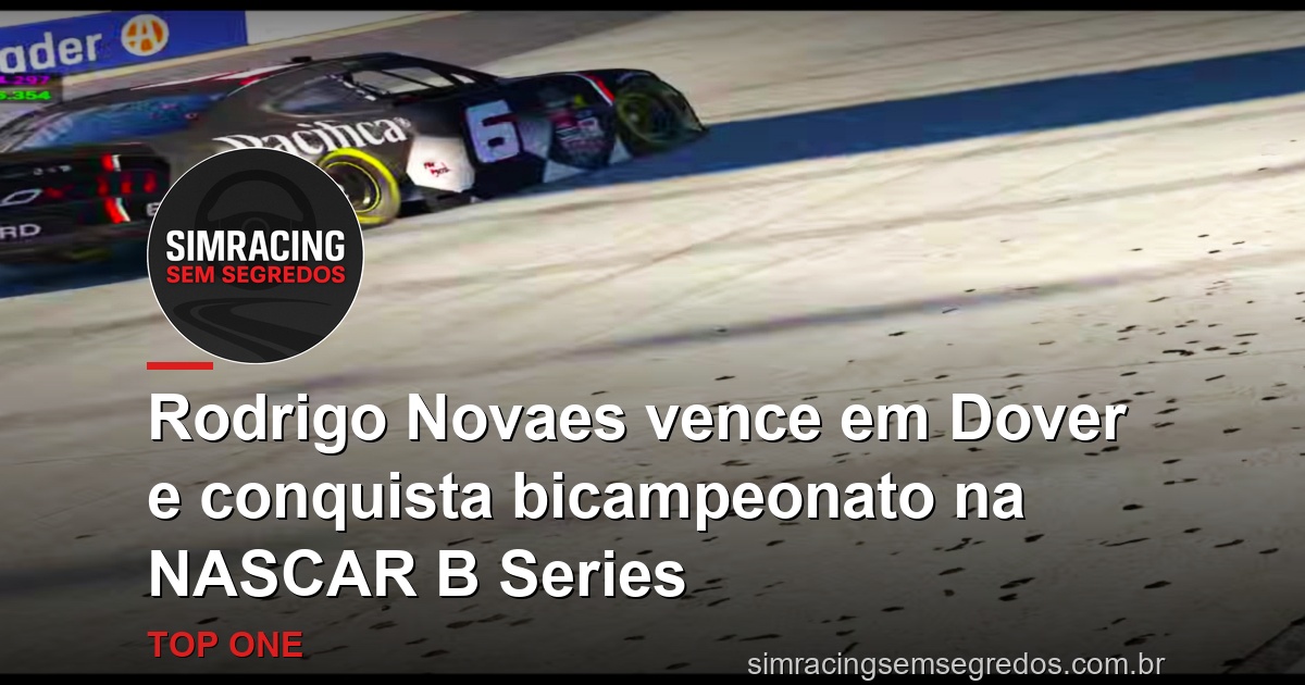 Rodrigo Novaes vence em Dover e conquista bicampeonato na NASCAR B Series