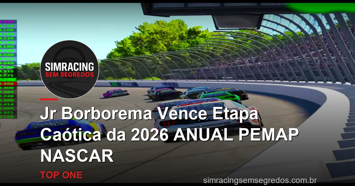 Jr Borborema Vence Etapa Caótica da 2026 ANUAL PEMAP NASCAR