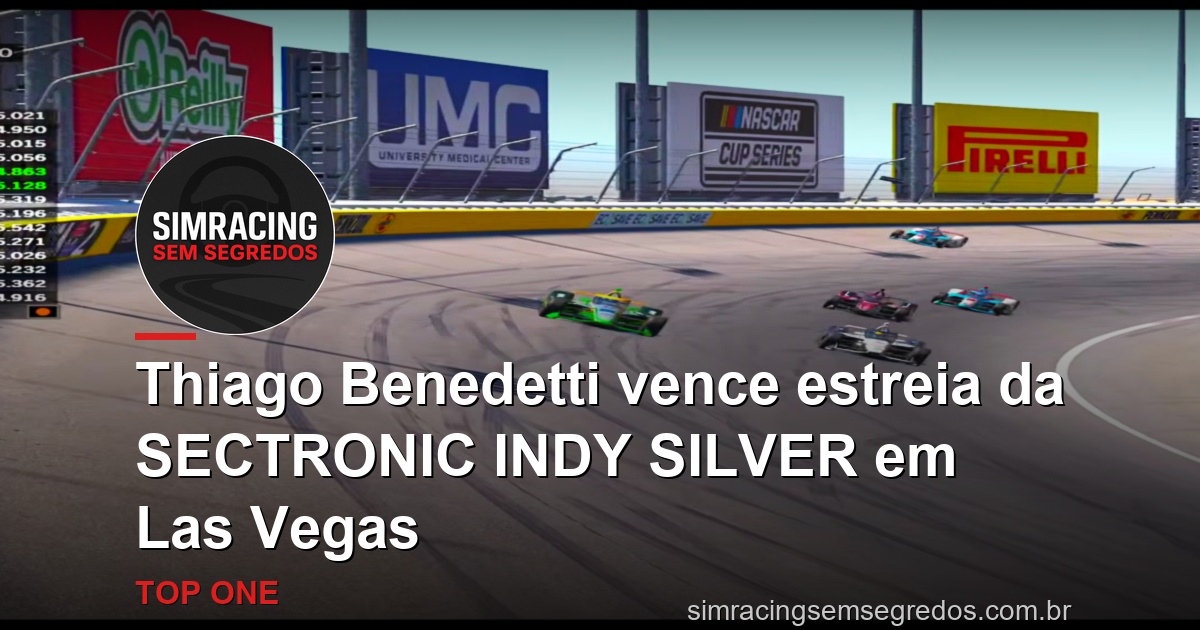 Thiago Benedetti vence estreia da SECTRONIC INDY SILVER em Las Vegas