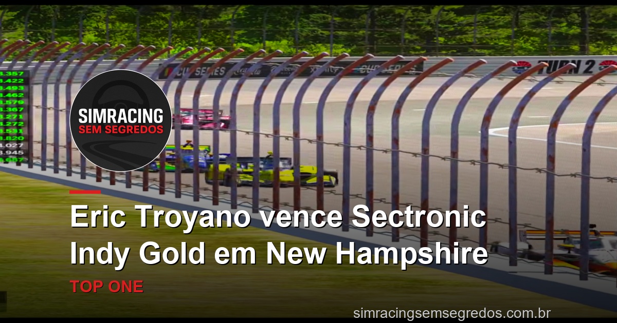 Eric Troyano vence Sectronic Indy Gold em New Hampshire