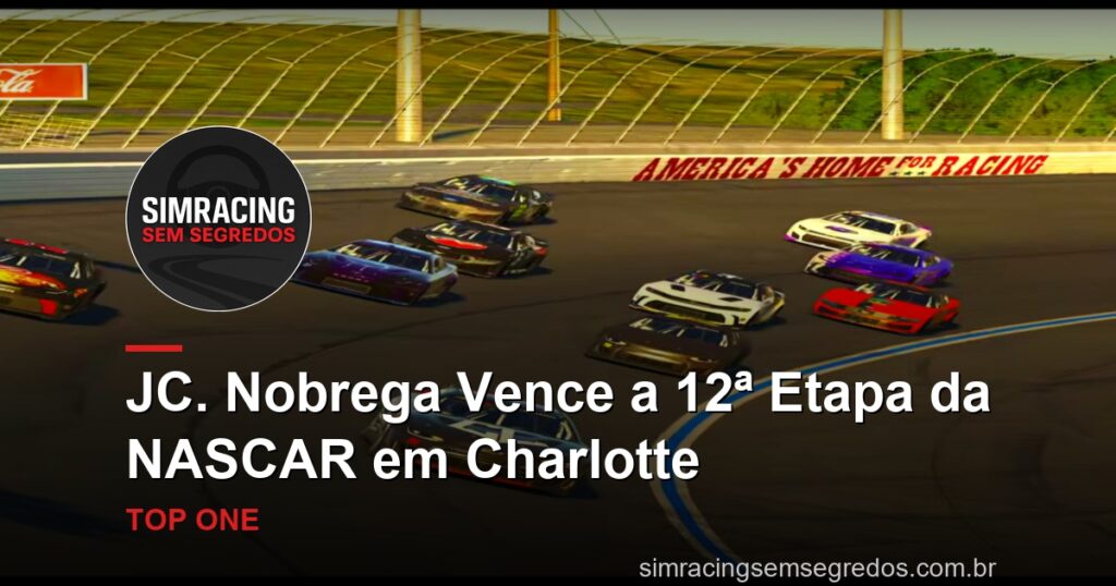 JC. Nobrega Vence a 12ª Etapa da NASCAR em Charlotte