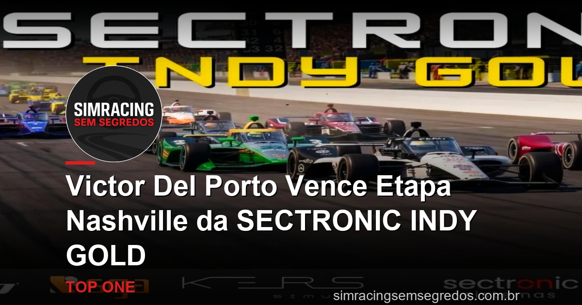 Victor Del Porto Vence Etapa Nashville da SECTRONIC INDY GOLD