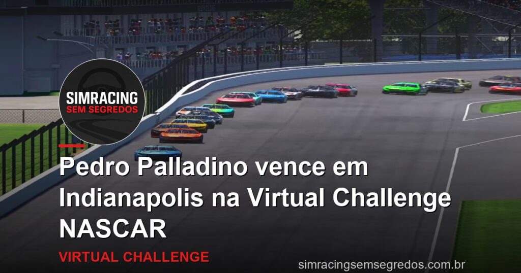 Pedro Palladino vence em Indianapolis na Virtual Challenge NASCAR