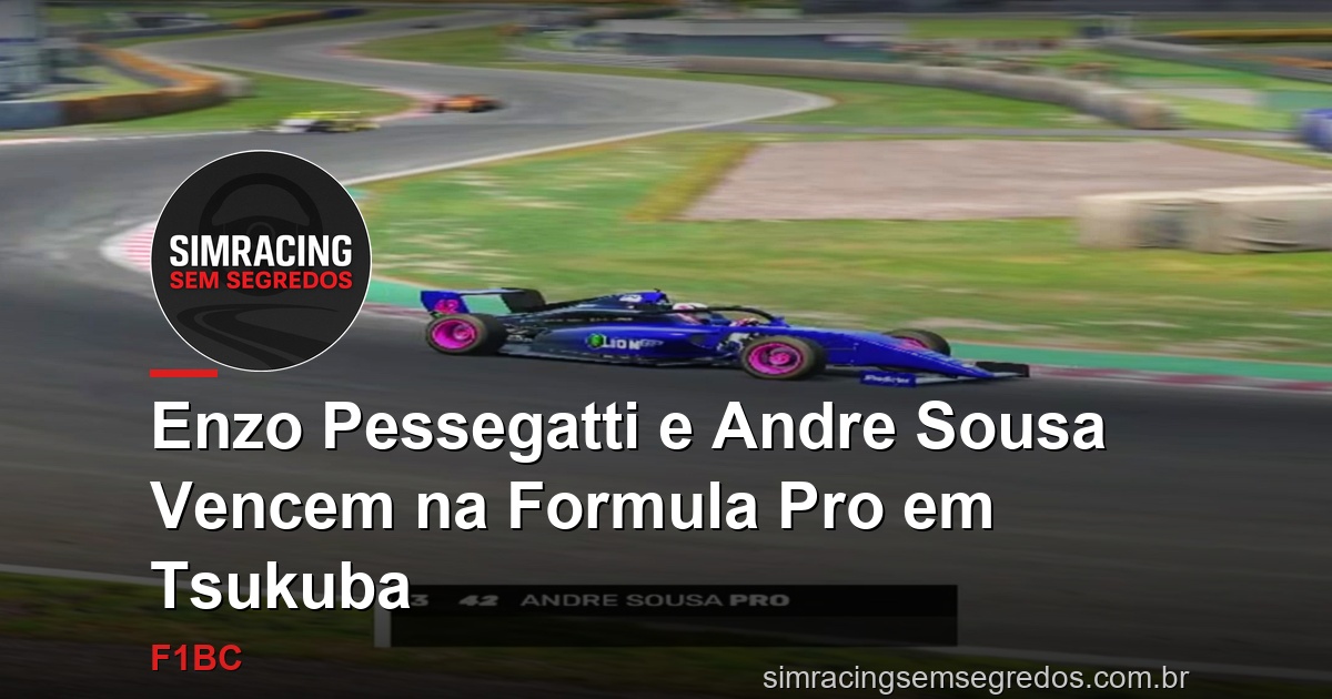 Enzo Pessegatti e Andre Sousa Vencem na Formula Pro em Tsukuba