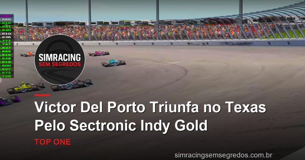 Victor Del Porto Triunfa no Texas Pelo Sectronic Indy Gold