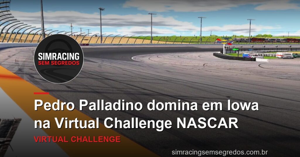 Pedro Palladino domina em Iowa na Virtual Challenge NASCAR