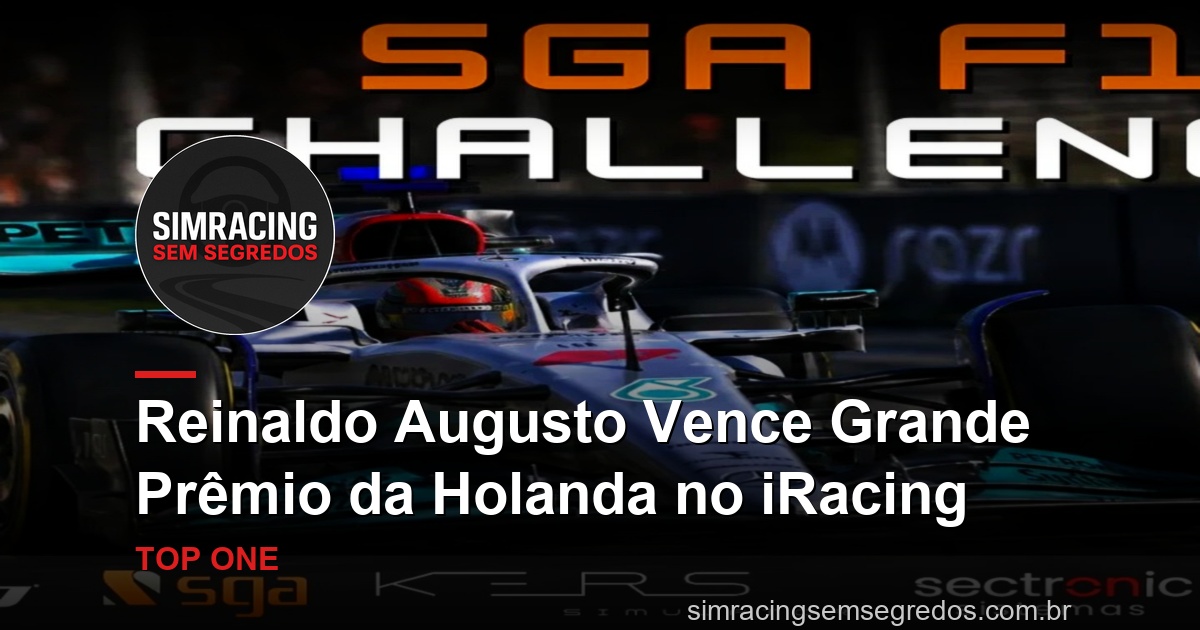 Reinaldo Augusto Vence Grande Prêmio da Holanda no iRacing