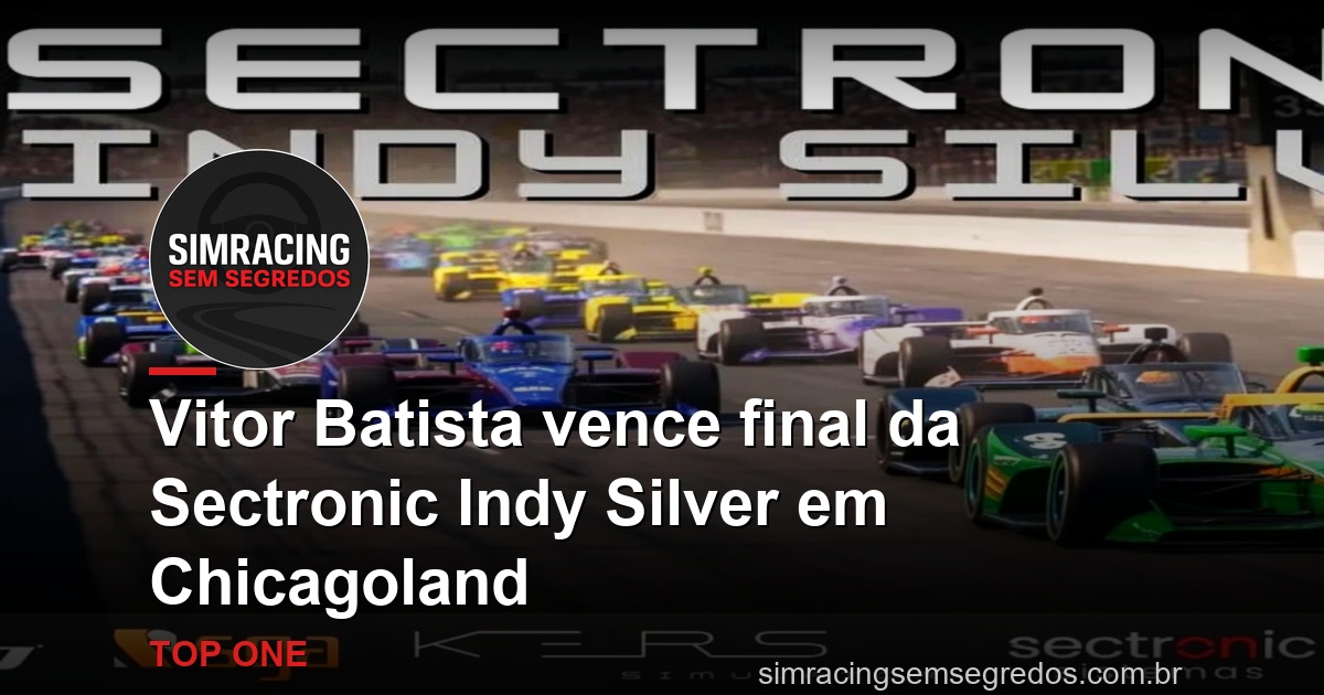 Vitor Batista vence final da Sectronic Indy Silver em Chicagoland