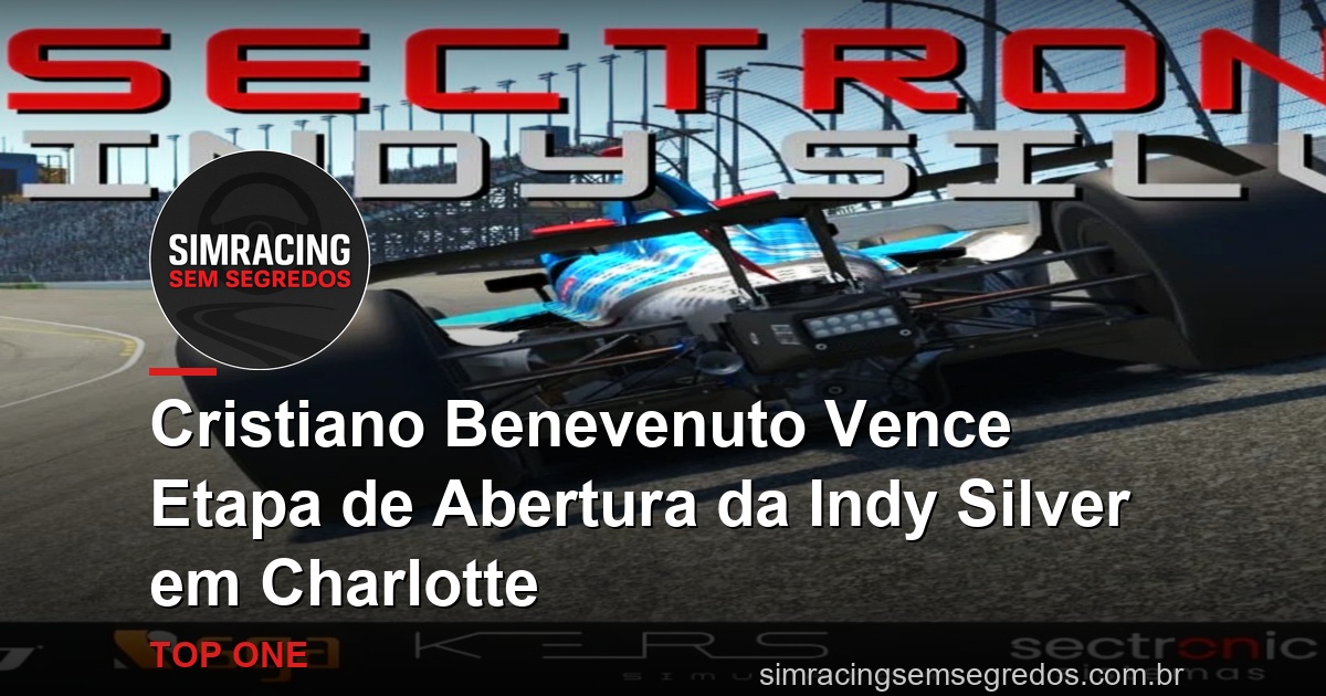 Cristiano Benevenuto Vence Etapa de Abertura da Indy Silver em Charlotte