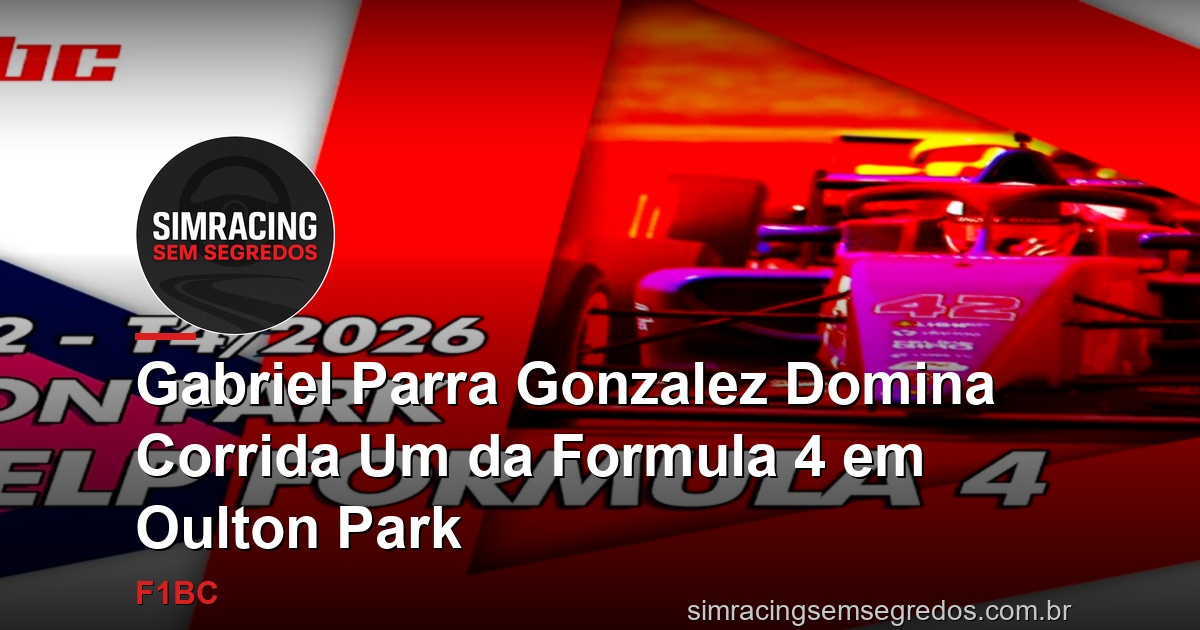 Gabriel Parra Gonzalez Domina Corrida Um da Formula 4 em Oulton Park