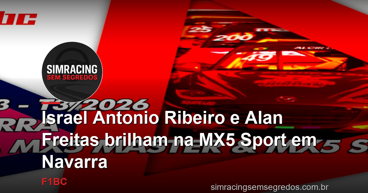 Israel Antonio Ribeiro e Alan Freitas brilham na MX5 Sport em Navarra