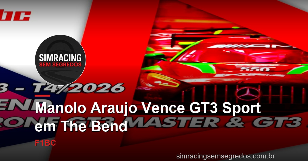 Manolo Araujo Vence GT3 Sport em The Bend